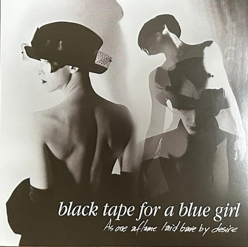 BLACK TAPE FOR A BLUE GIRL - AS ONE AFLAME LAID BARE BY DESIRE