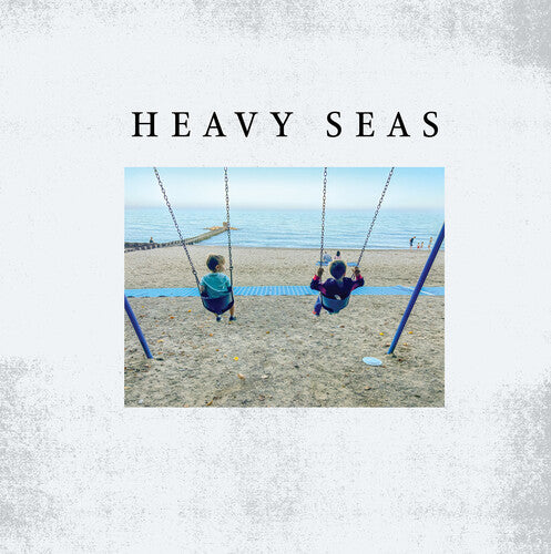 HEAVY SEAS - BY DEGREES