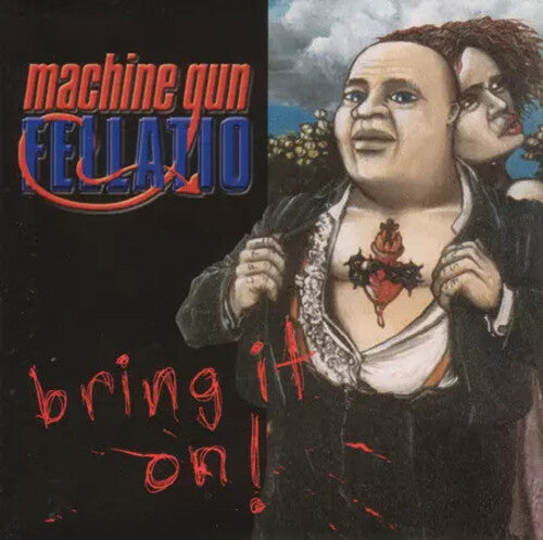 MACHINE GUN FELLATIO - BRING IT ON
