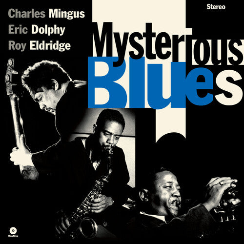 MINGUS,CHARLES / DOLPHY,ERIC / ELDRIDGE,ROY - MYSTERIOUS BLUES