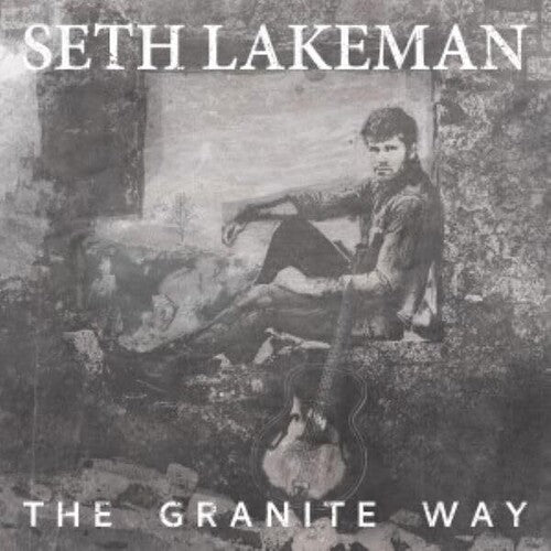LAKEMAN,SETH - GRANITE WAY