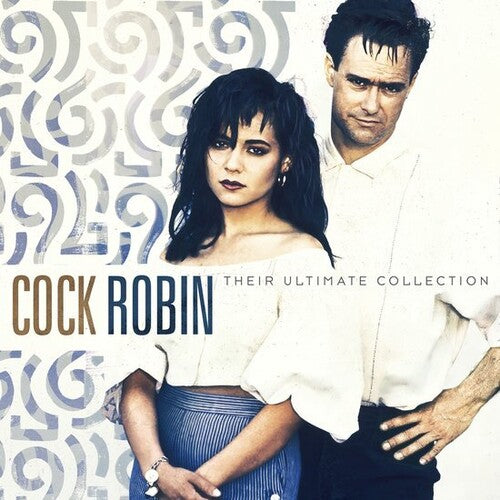 COCK ROBIN - THEIR ULTIMATE COLLECTION