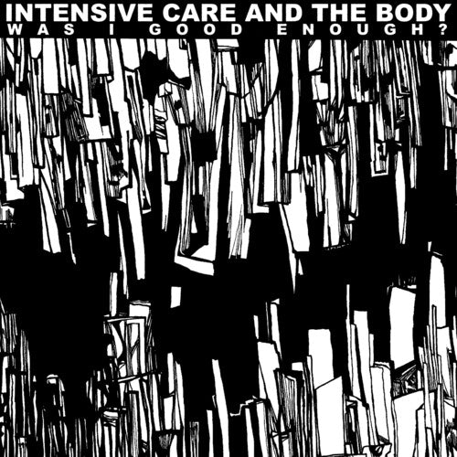 INTENSIVE CARE - WAS I GOOD ENOUGH?