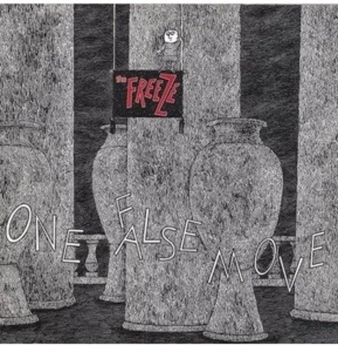 FREEZE - ONE FALSE MOVE