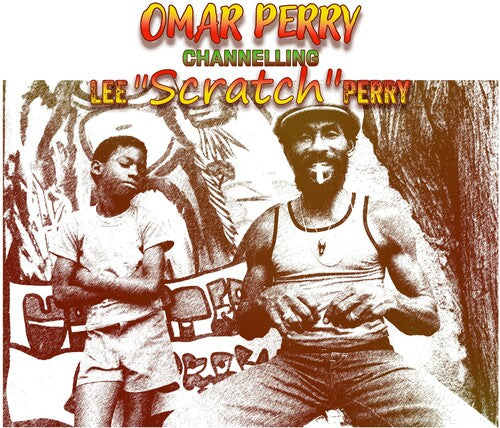 PERRY,OMAR - CHANNELLING LEE SCRATCH PERRY