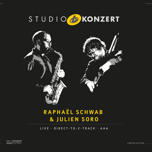 SCHWAB,RAPHAEL / SORO,JULIEN - STUDIO KONZERT