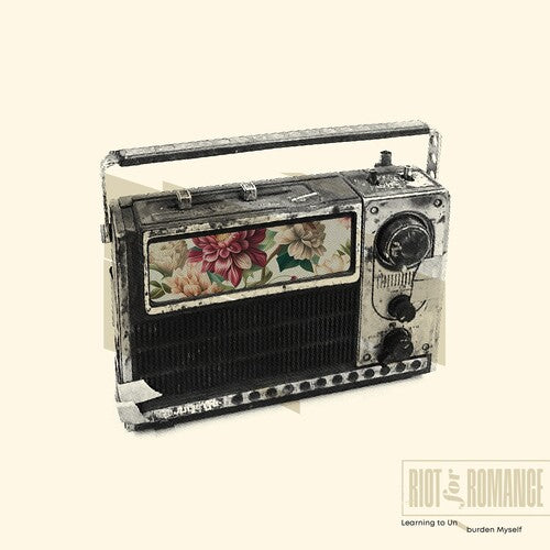 RIOT FOR ROMANCE - LEARNING TO UNBURDEN MYSELF