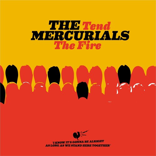 MERCURIALS - TEND THE FIRE