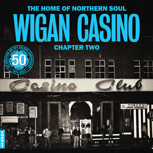 HOME OF NORTHERN SOUL: WIGAN CASINO CHAPTER 2 - HOME OF NORTHERN SOUL: WIGAN CASINO CHAPTER 2