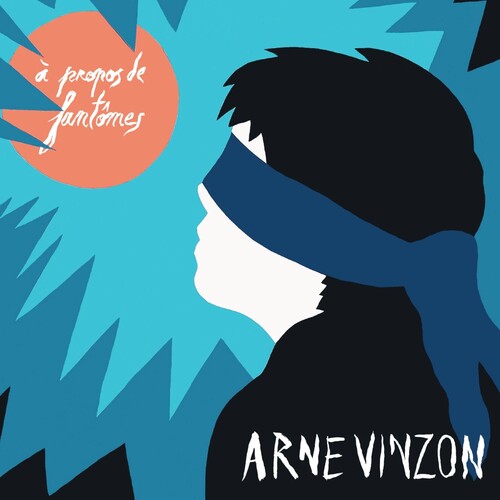 ARNE VINZON - PROPOS DE FANTOMES