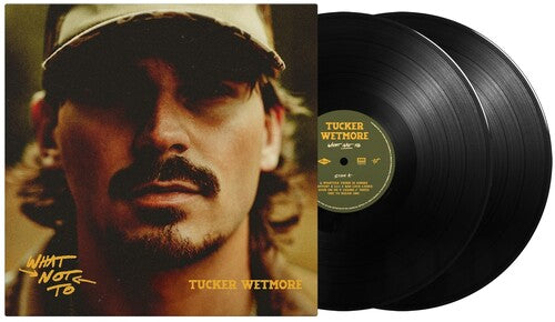 WETMORE,TUCKER - WHAT NOT TO