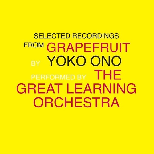 Ono, Yoko / Great Learning Orchestra - Selected Recordings From Grapefruit