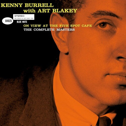BURRELL,KENNY / BLAKEY,ART - ON VIEW AT THE FIVE SPOT CAFE: THE COMPLETE MASTER