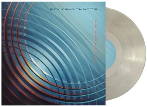 POLYRHYTHMICS - FILTER SYSTEM - TRANSLUCENT CLEAR