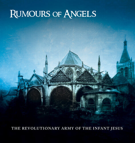 REVOLUTIONARY ARMY OF THE INFANT JESUS - RUMOURS OF ANGELS