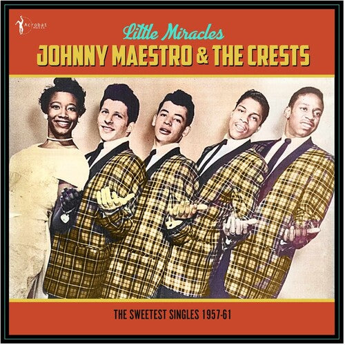 MAESTRO,JOHNNY & THE CRESTS - LITTLE MIRACLES: THE SWEETEST SINGLES 1957-61