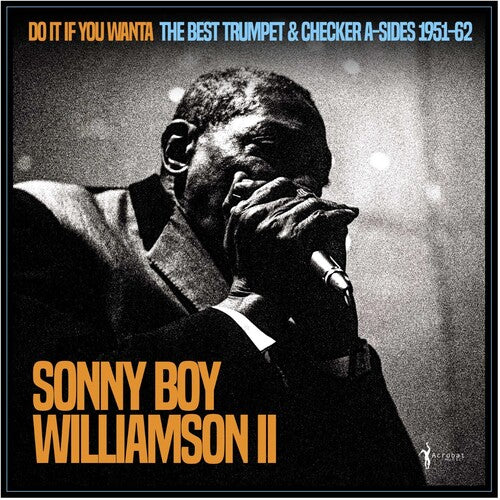 WILLIAMSON II,SONNY BOY - DO IT IF YOU WANTA: THE BEST TRUMPET & CHECKER