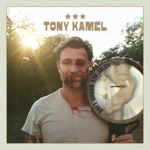 KAMEL,TONY - WE'RE ALL GONNA LIVE
