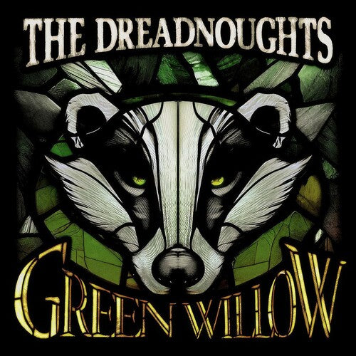 DREADNOUGHTS - GREEN WILLOW