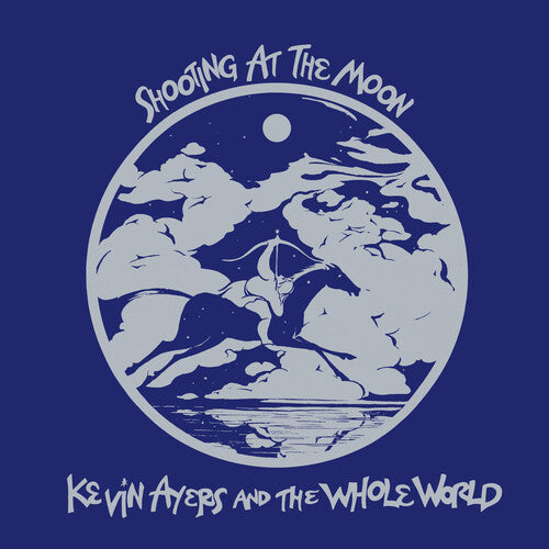 AYERS,KEVIN & THE WHOLE WORLD - SHOOTING AT THE MOON - REMASTERED EDITION