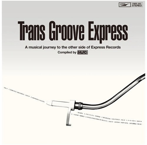 TRANS GROOVE EXPRESS A MUSICAL JOURNEY TO - TRANS GROOVE EXPRESS A MUSICAL JOURNEY TO