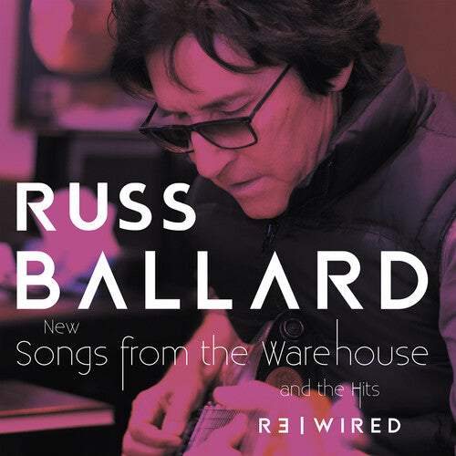 BALLARD,RUSS - SONGS FROM THE WAREHOUSE / THE HITS REWIRED