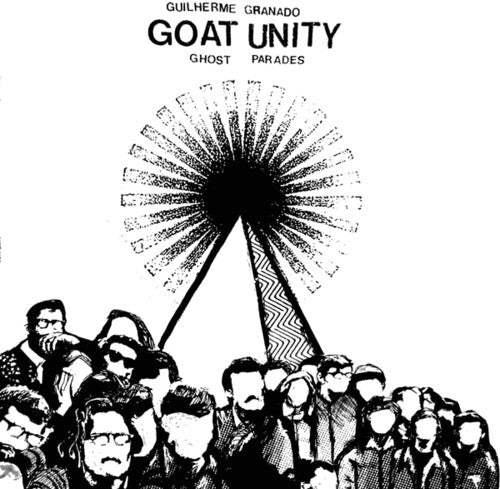 GRANADO,GUILHERME GOAT UNITY - GHOST PARADES