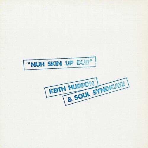 HUDSON,KEITH / SOUL SYNDICATE - NUH SKIN UP DUB