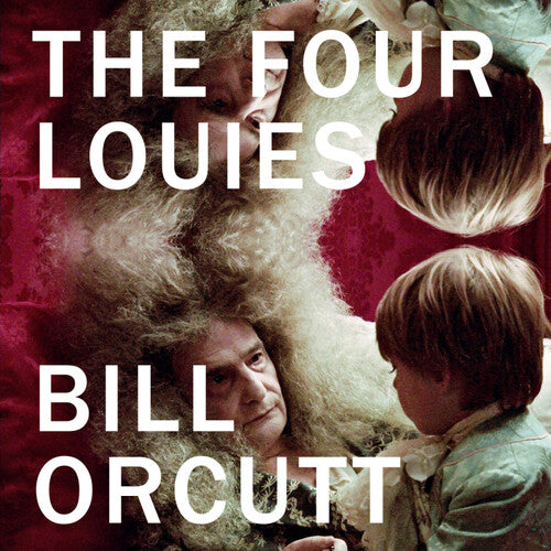 ORCUTT,BILL - FOUR LOUIES