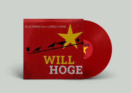 HOGE,WILL - BLACKBIRD ON A LONELY WIRE - MAROON