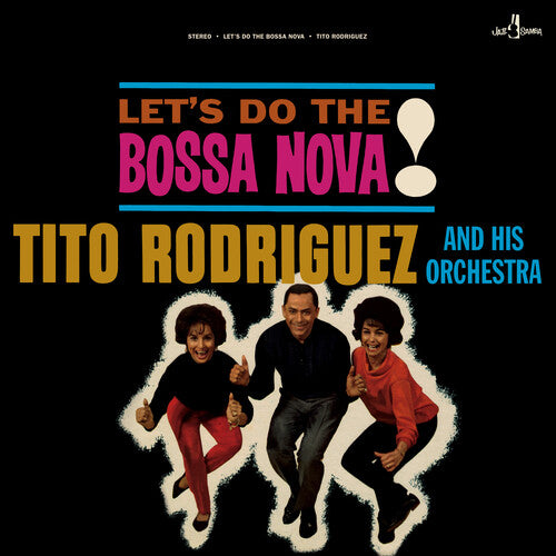 RODRIGUEZ,TITO & HIS ORCHESTRA - LET'S DO THE BOSSA NOVA