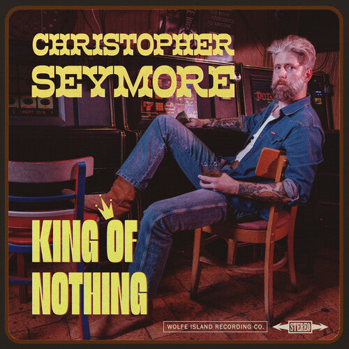 SEYMORE,CHRISTOPHER - KING OF NOTHING