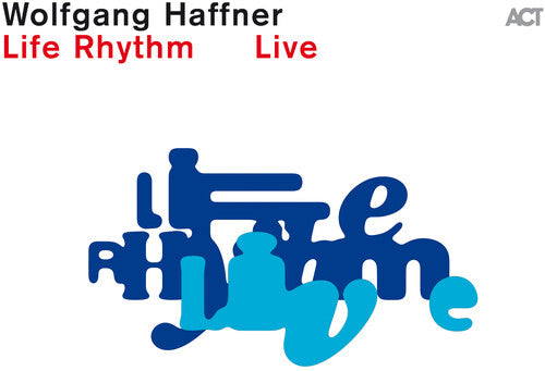 HAFFNER,WOLFGANG - LIFE RHYTHM LIVE