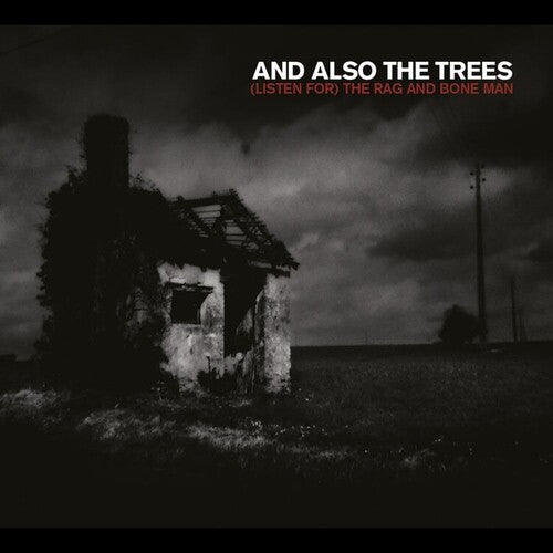 And Also the Trees – (Listen For) The Rag & Bone Man