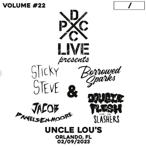 STICKY STEVE / BORROWED SPARKS / DANIELSEN-MOORE - DCXPC LIVE VOL22