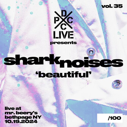 SHARK NOISES - DCXPC LIVE VOL35 PRESENTS
