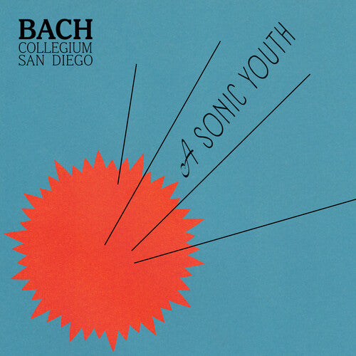 BACH COLLEGIUM SAN DIEGO - SONIC YOUTH