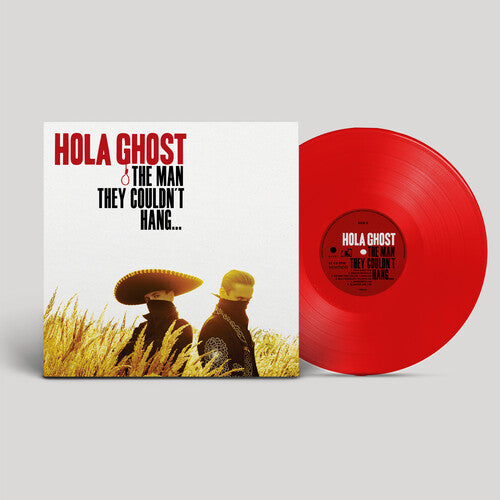 HOLA GHOST - MAN THEY COULDN'T HANG...
