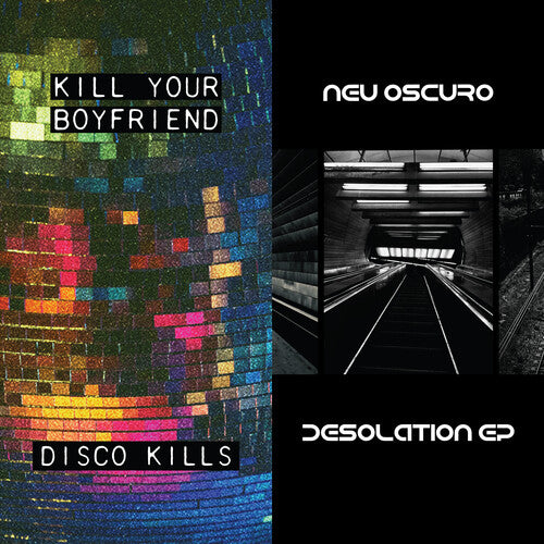 KILL YOUR BOYFRIEND + NEU OSCURO - DISCO KILLS EP + DESOLATION EP