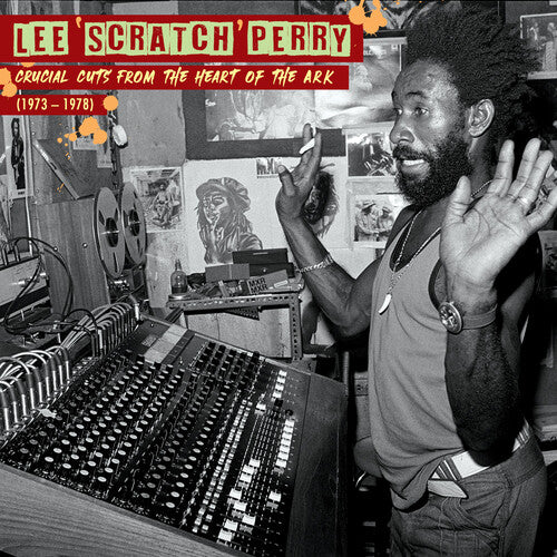 PERRY,LEE SCRATCH - CRUCIAL CUTS FROM THE HEART OF THE ARK (1973-1978)