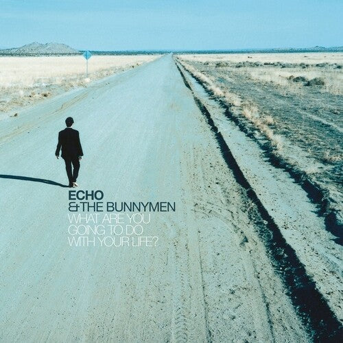 Echo & the Bunnymen – What Are You Going To Do With Your Life: 25th Anniversary Edition