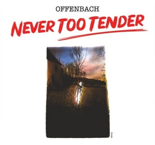 OFFENBACH - NEVER TOO TENDER / LIVE IN VANCOUVER 1976