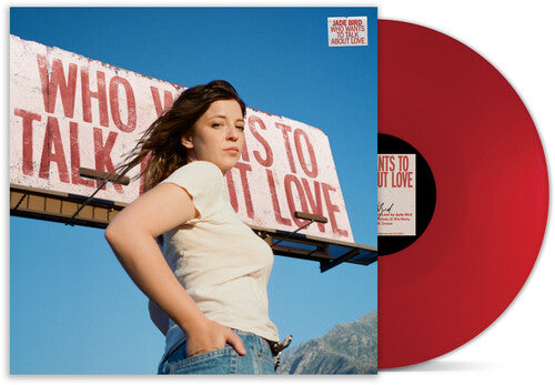JADE BIRD - WHO WANTS TO TALK ABOUT LOVE