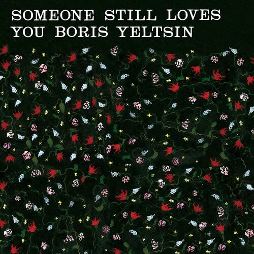 SOMEONE STILL LOVES YOU BORIS YELTSIN - BROOM (20TH ANNIVERSARY EDITION)