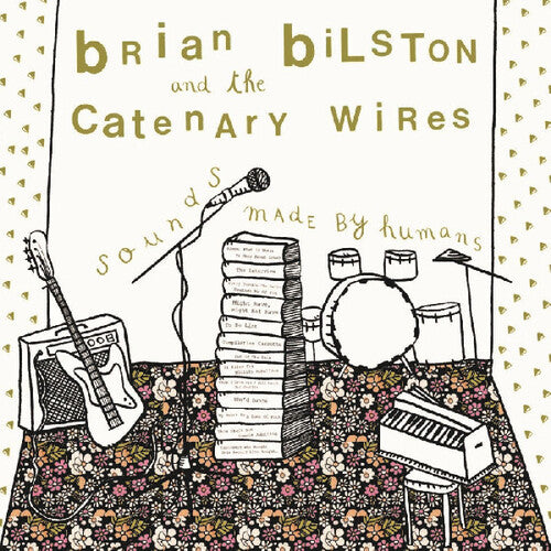 BILSTON,BRIAN / CATENARY WIRES - SOUNDS MADE BY HUMANS