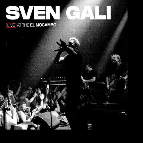 Sven Gali – Live At The El Mocambo