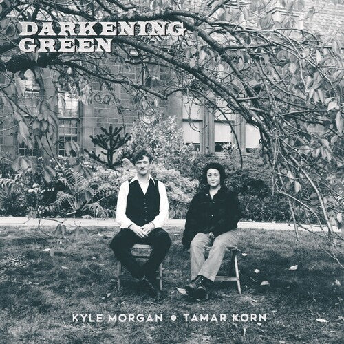 MORGAN,KYLE / KORN,TAMAR - DARKENING GREEN