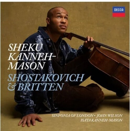KANNEH-MASON,SHEKU - SHOSTAKOVICH: CELLO CONCERTO NO. 2; BRITTEN: CELLO