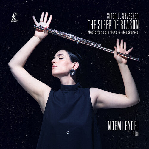 GYORI,NOEMI / SINAN CARTER SAVASKAN - SLEEP OF REASON - MUSIC FOR SOLO FLUTE ELECTRONICS