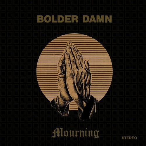 BOLDER DAMN - MOURNING